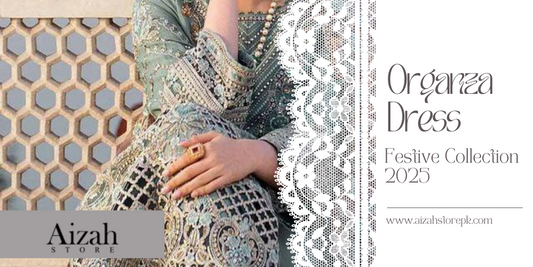 Stunning Organza Dress Designs: Aizahstore Festive Collection 2025